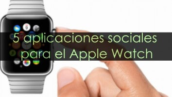 5 mejores aplicaciones sociales para el Apple Watch