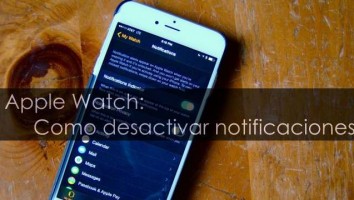 Apple Watch: Como desactivar notificaciones