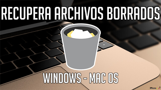 Recupera archivos borrados en tu Mac o Windows - portada