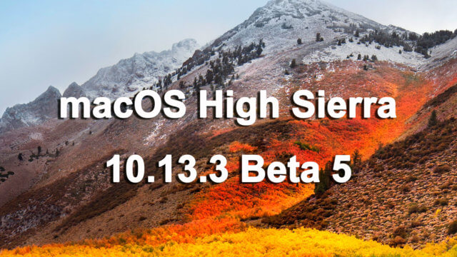 macOS High Sierra 10.13.3 Beta 5